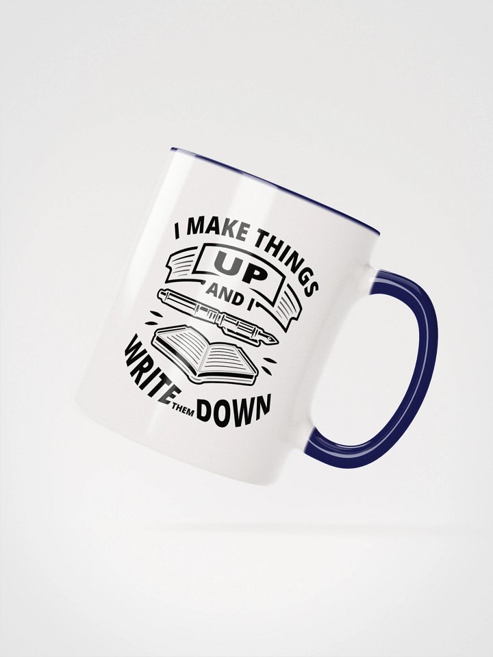 I Make Things Up And I Write Them Down—Ceramic Mug with Color Inside (11 & 15oz) product image (24)