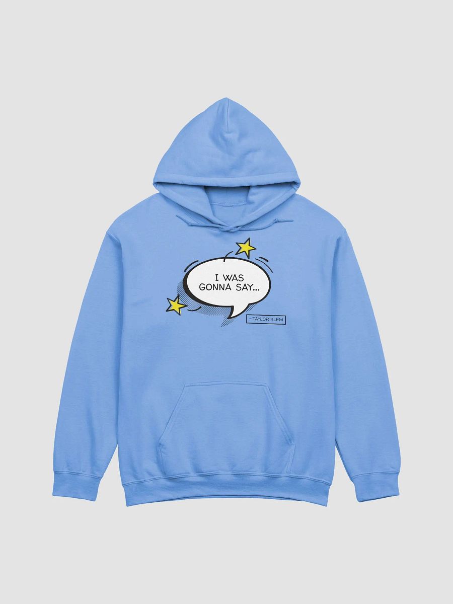 I Was Gonna Say White Quote Bubble Hoodie product image (8)