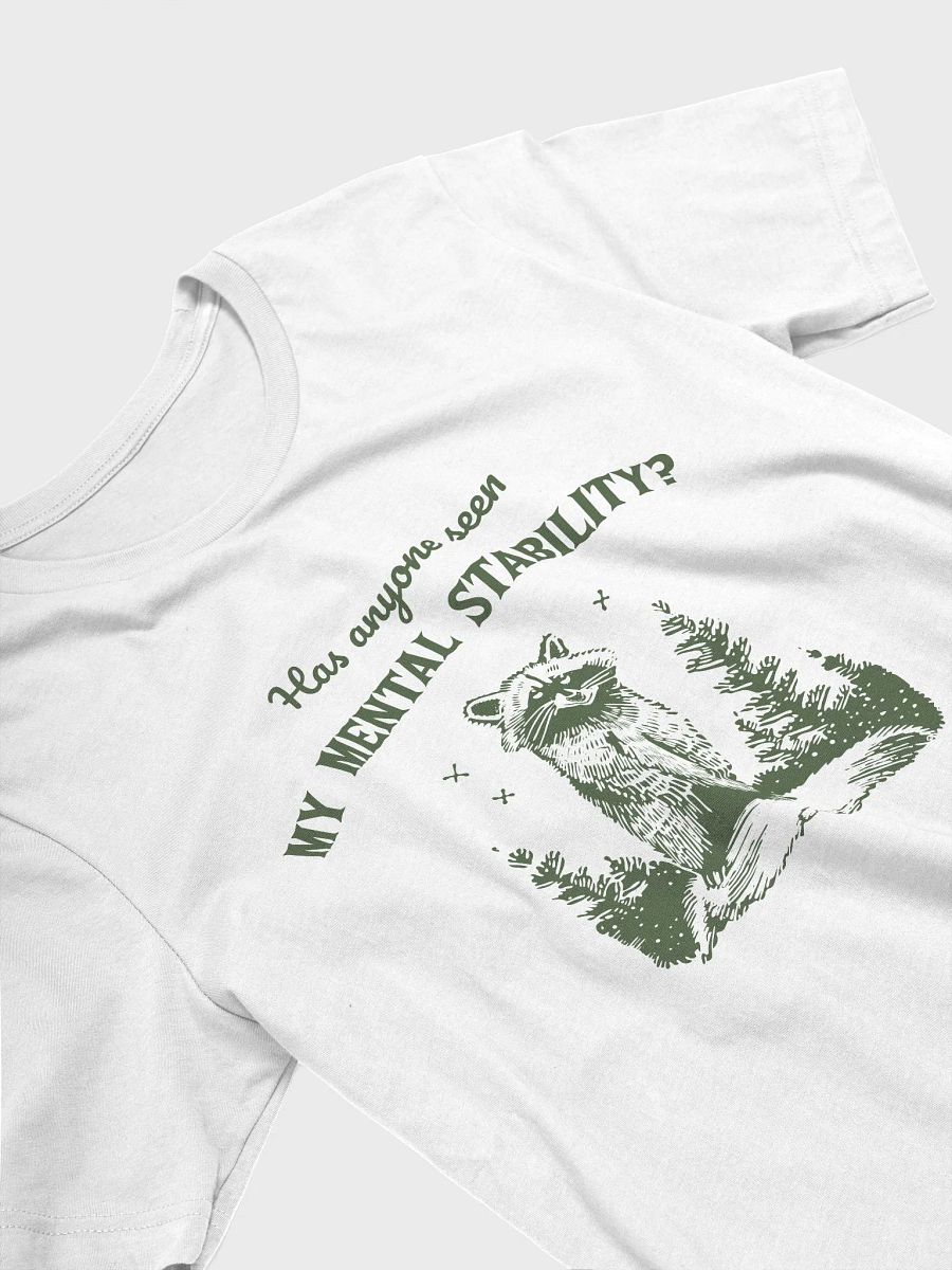 Has anyone seen my mental stability T-Shirt product image (3)