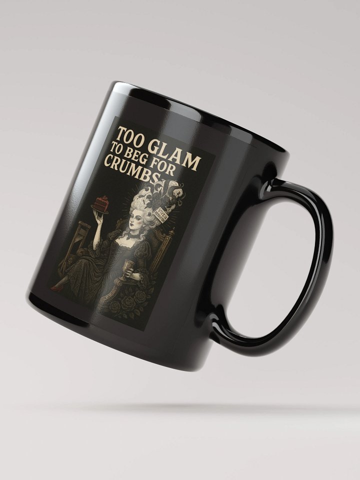 "Too Glam To Beg for Crumbs" Coffee Mug product image (3)