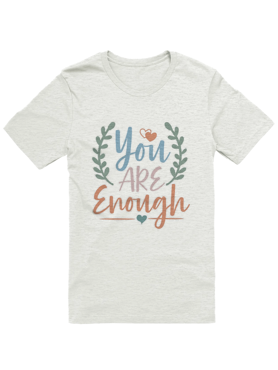 You Are Enough T-shirt product image (1)