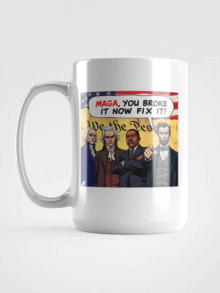 MAGA You Broke It Now Fix It! White Mug product image (2)