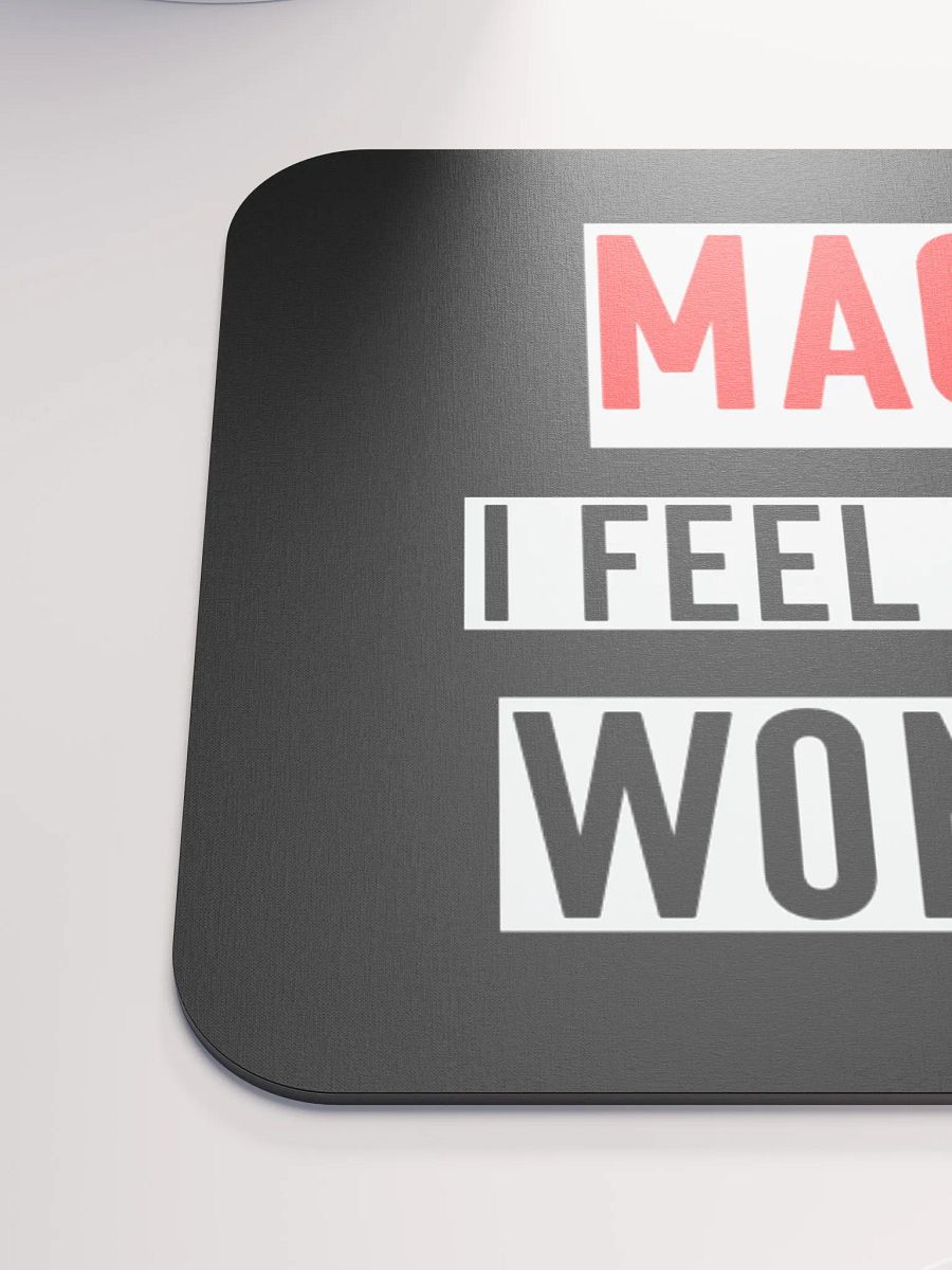 “MAGA, I Feel Like a Woman” Mouse Pad – Parody Whitney Official Merch product image (6)