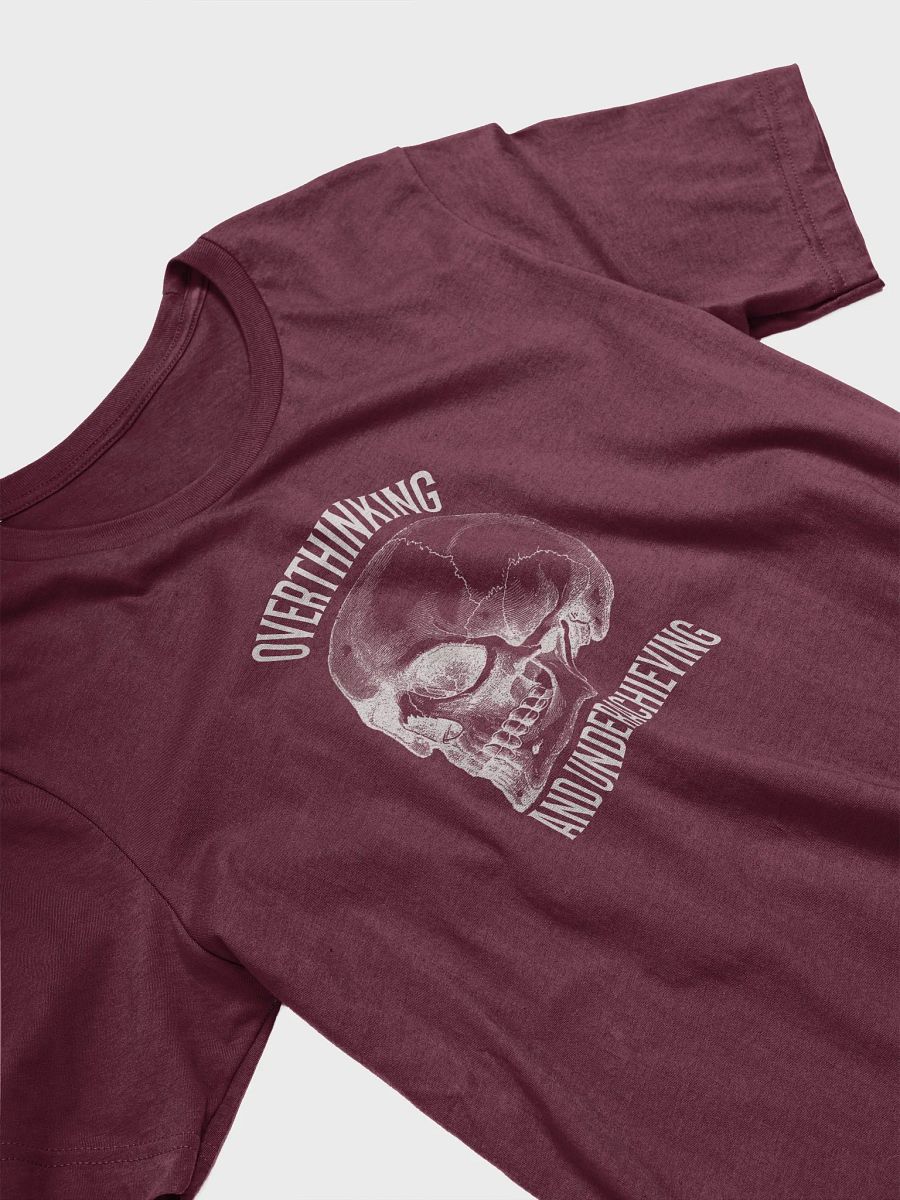 Overthinking and Underachieving T-Shirt product image (2)