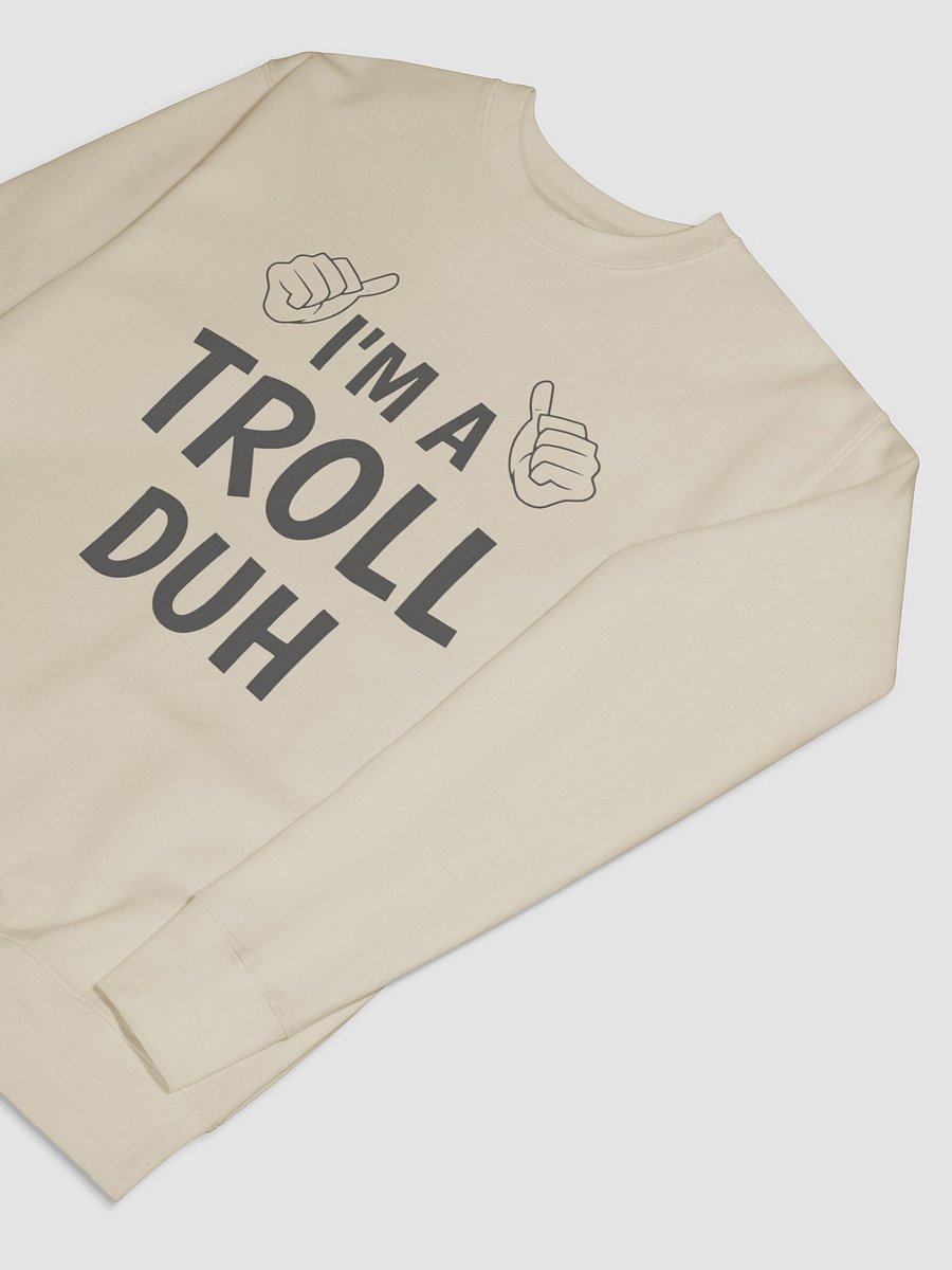 I'M A TROLL DUH Premium Sweatshirt product image (48)
