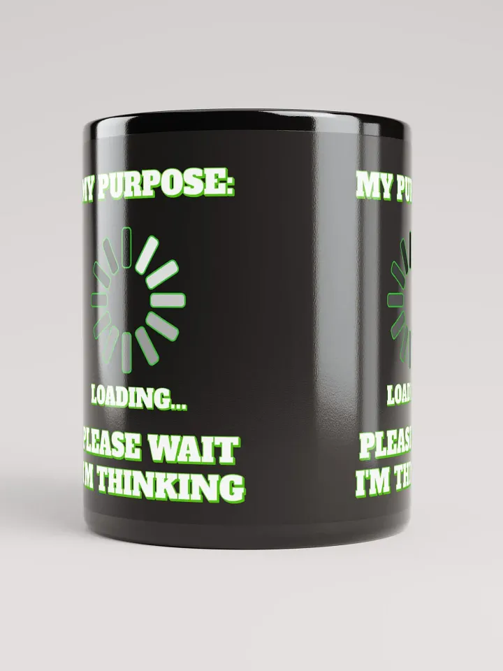 My Purpose: Please Wait I'm Thinking - Funny Black Mug product image (3)