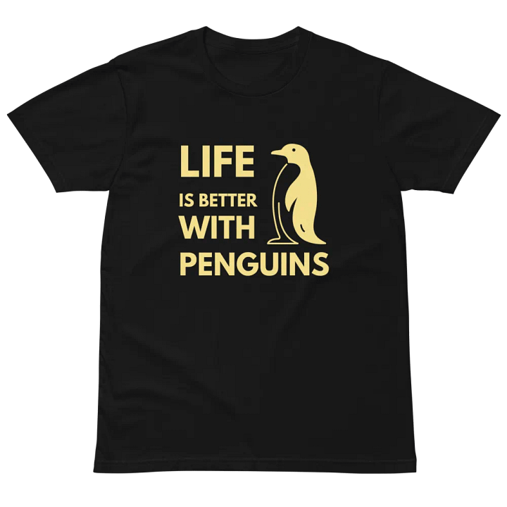 Life Is Better With Penguins Unisex Premium T-Shirt product image (2)
