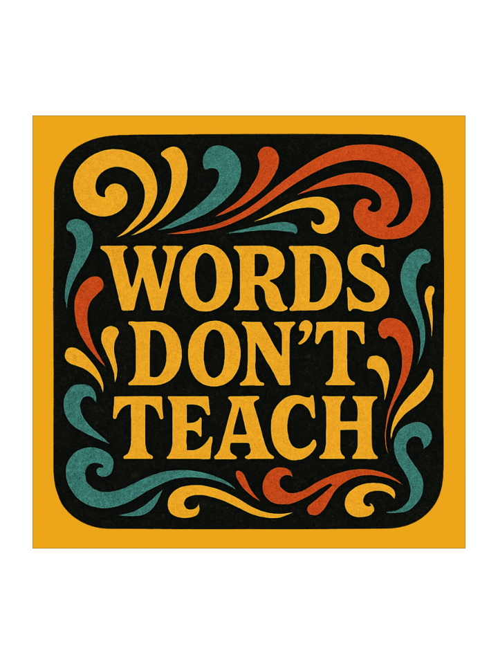 Words Don't Teach - Sticker product image (1)