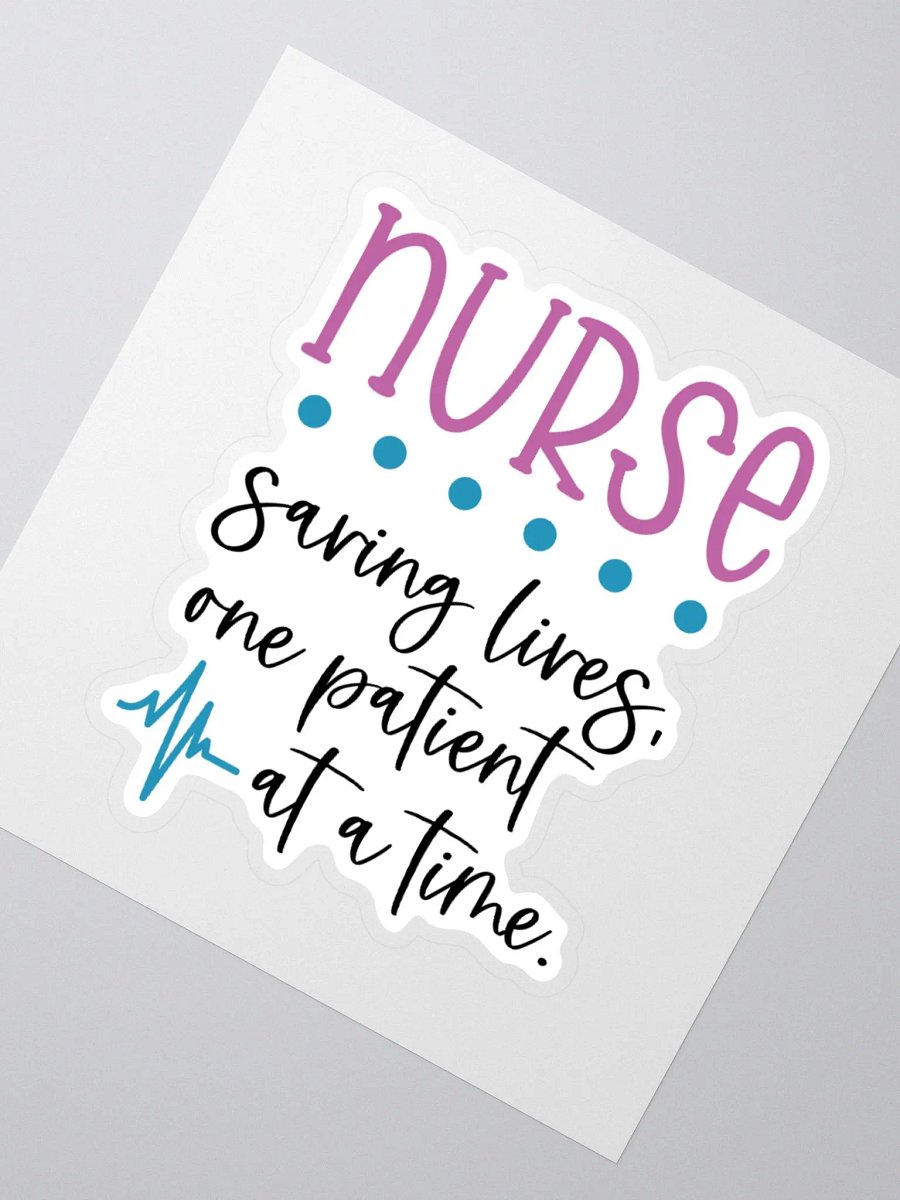 Nurse: Saving Lives, One Patient at a Time Sticker product image (5)