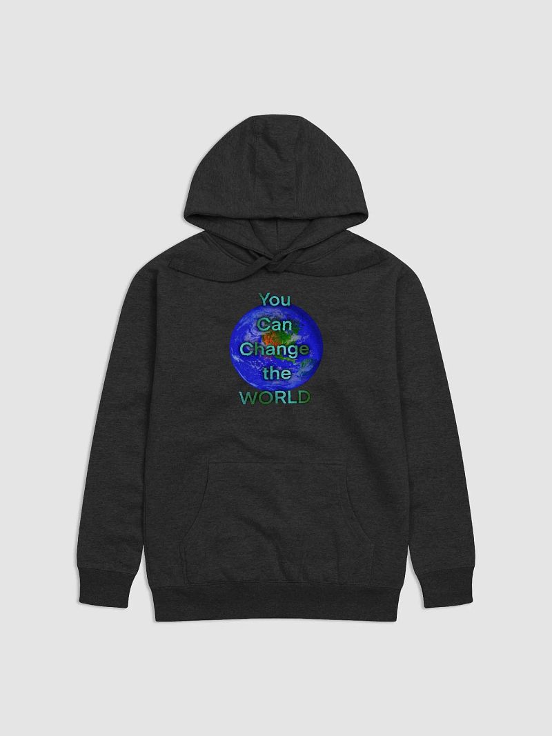 You Can Change the World Hoodie