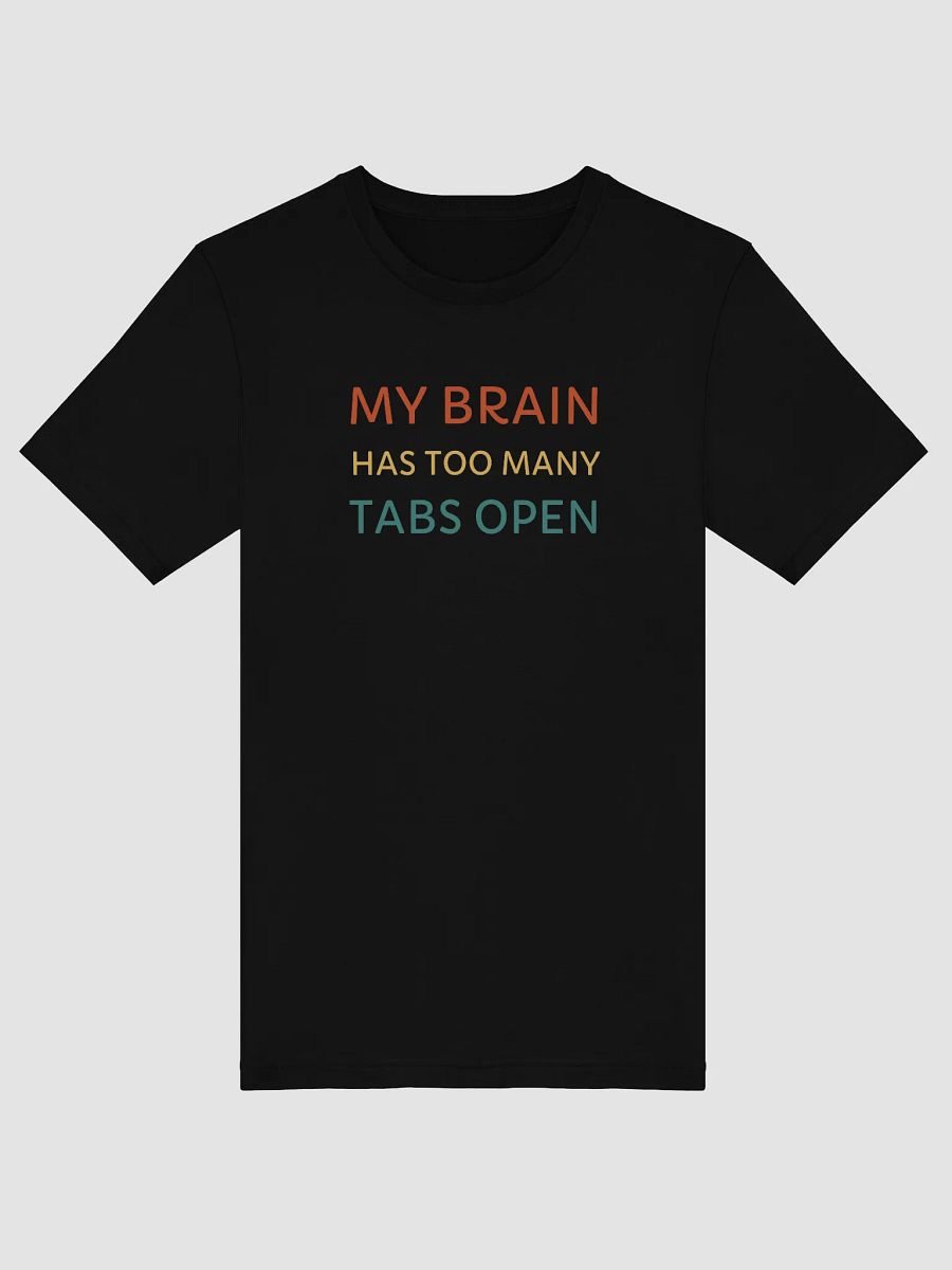 My Brain Has Too Many Tabs Open Supersoft T-Shirt product image (1)