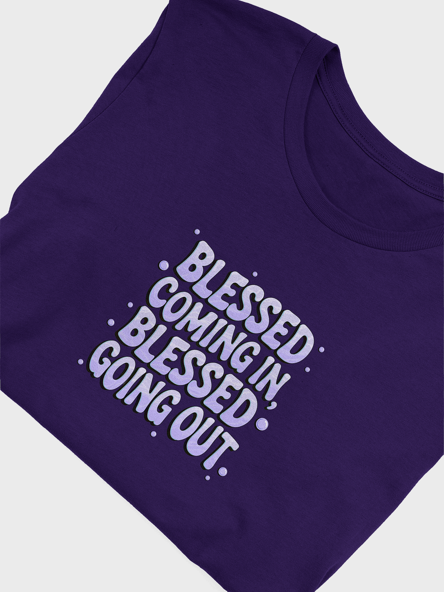 Blessed coming in, Blessed going out tee unisex product image (23)