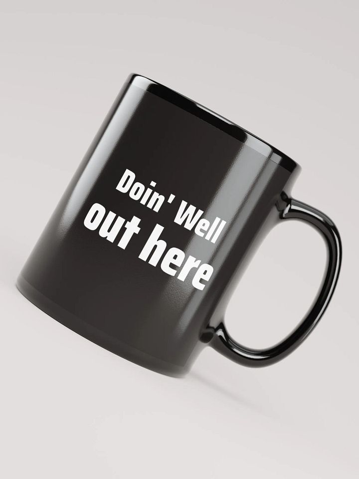 Doin' Well out here Hot Coffee Mug product image (1)