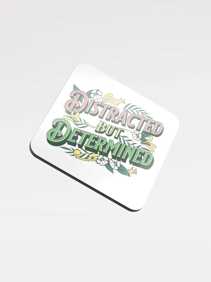 Distracted But Determined Cork Coaster product image (2)