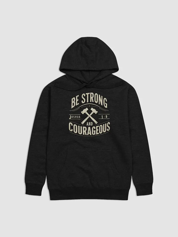 Be Strong and Courageous Hoodie product image (1)