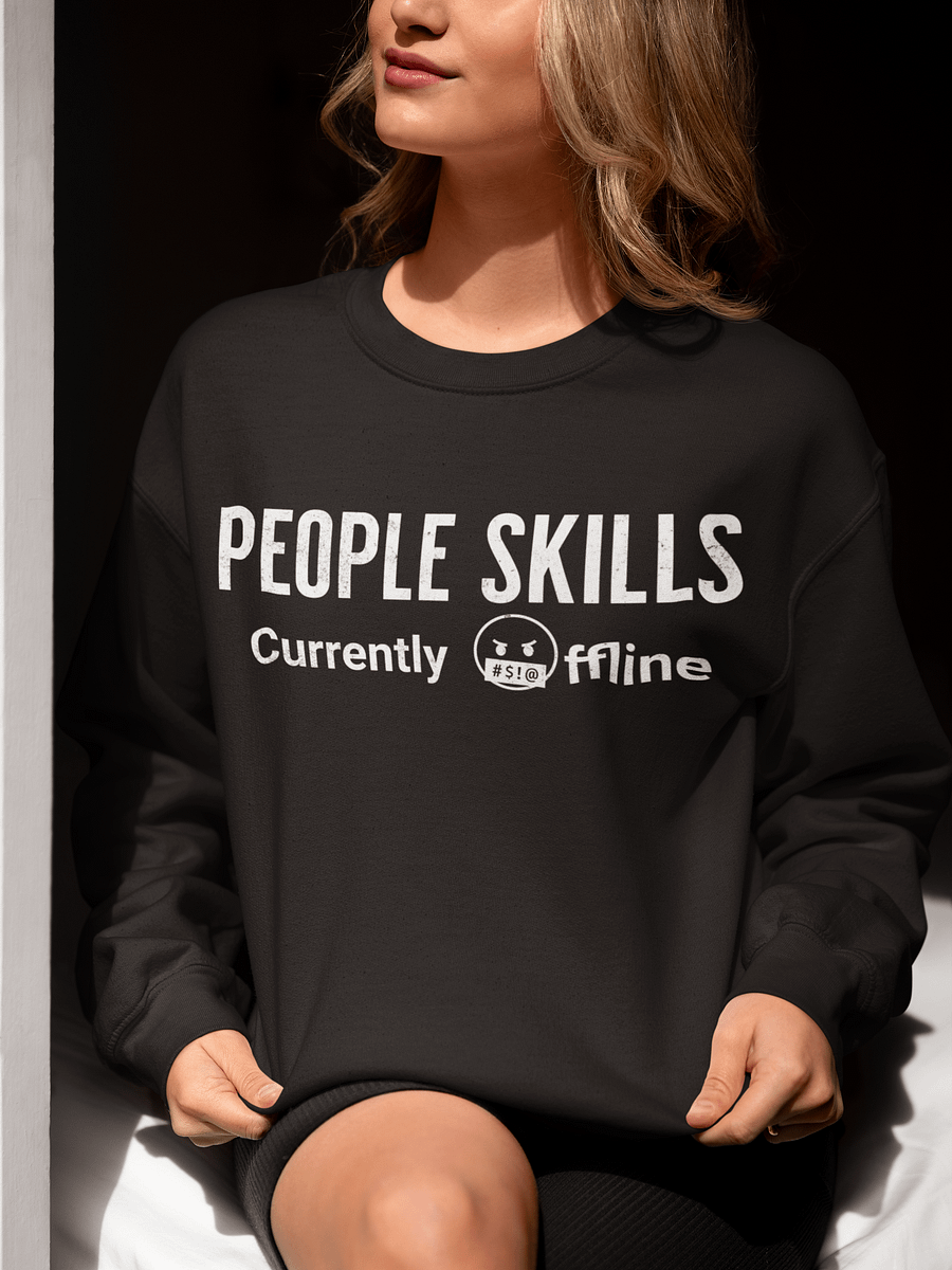 PEOPLE SKILLS CURRENTLY OFFLINE SWEATSHIRT product image (5)