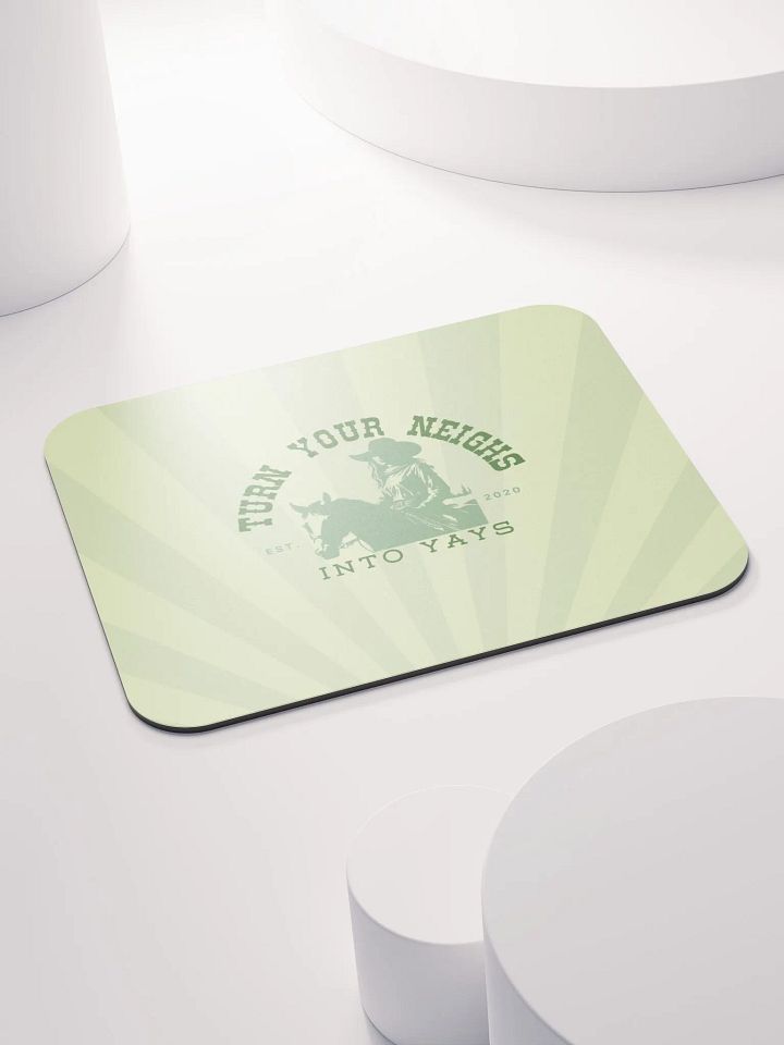 Turn Your Neighs Into Yays Mousepad !! product image (1)