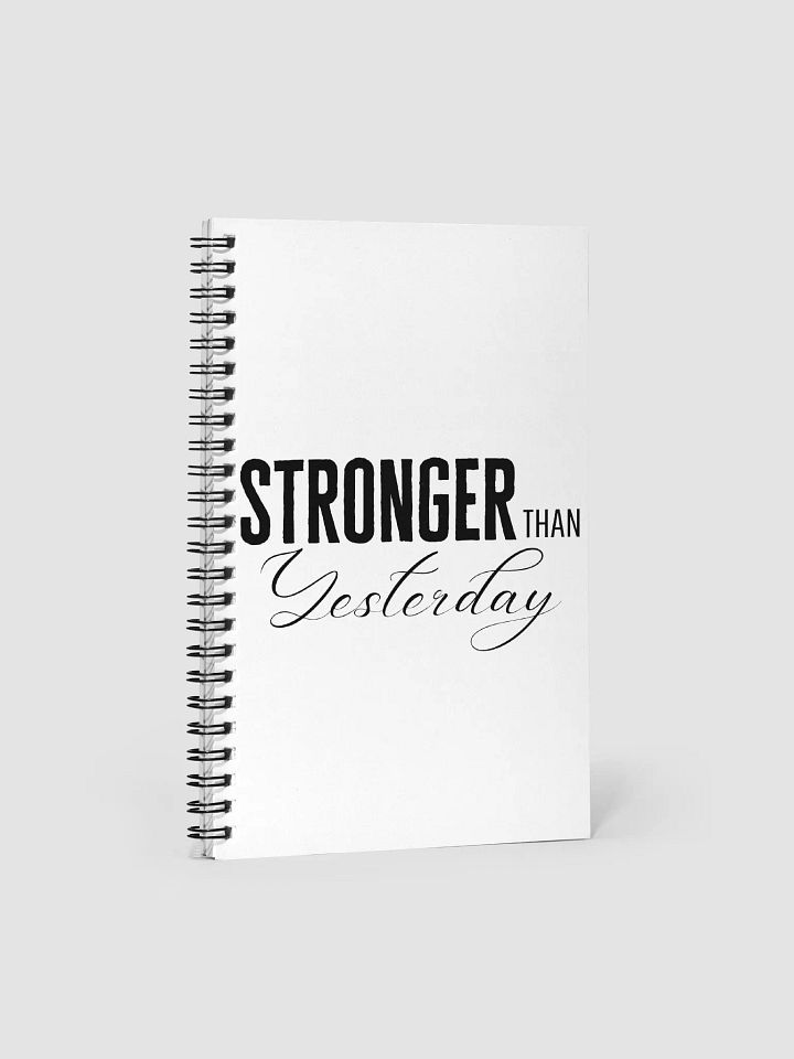'Stronger Than Yesterday' Spiral Notebook product image (1)
