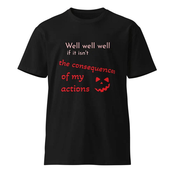 Copy of Well-well-well-if-it-isn't-the-consequences-of-my-actions product image (1)