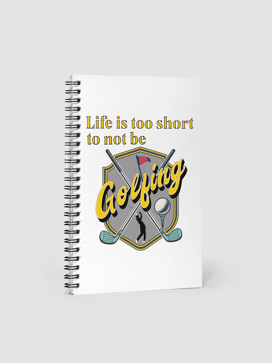Life Is Too Short To Not Be Golfing Inspiration Spiral Notebook product image (2)