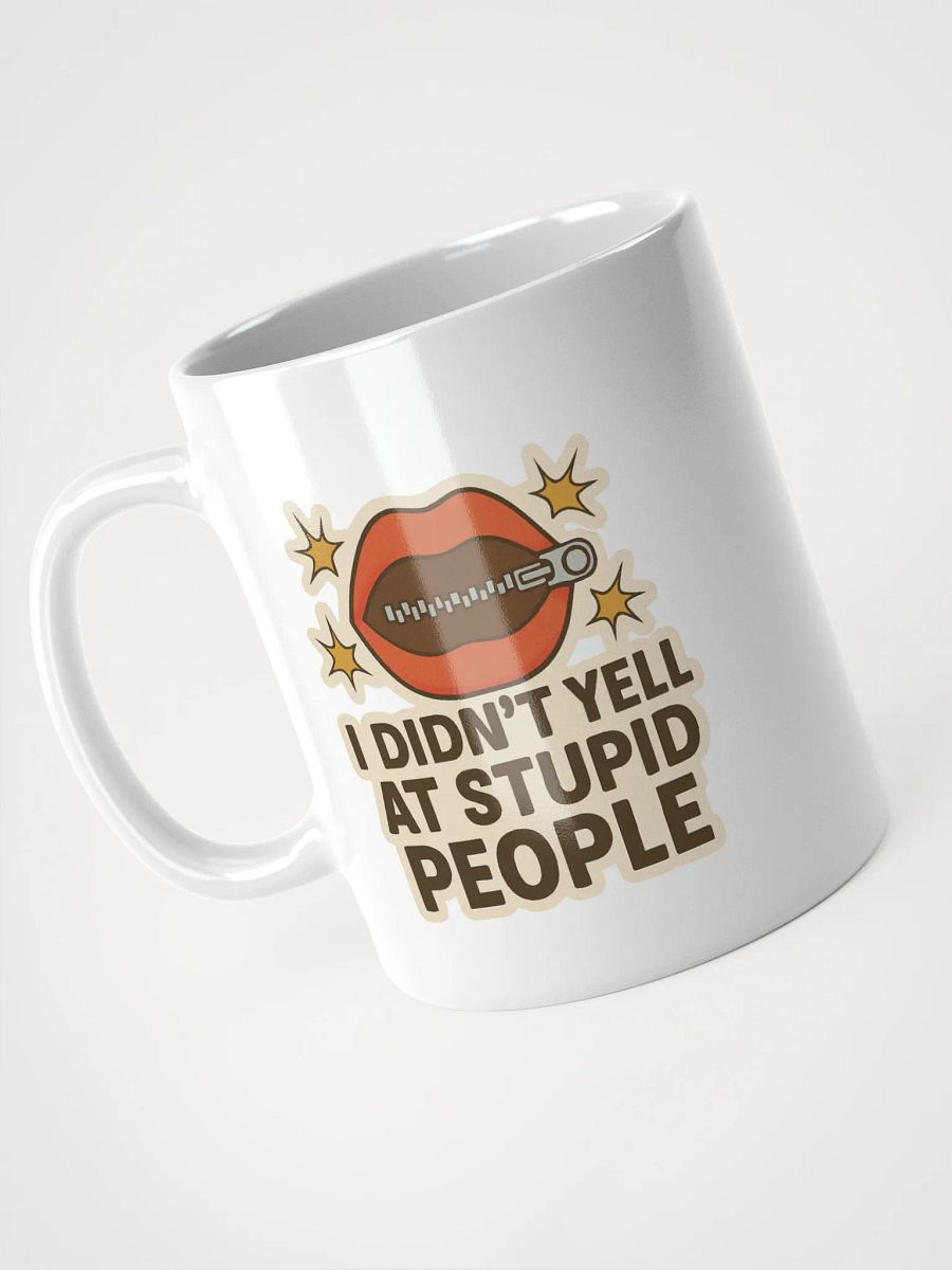 "I DIDN’T YELL AT STUPID PEOPLE" Adulting Sticker product image (3)