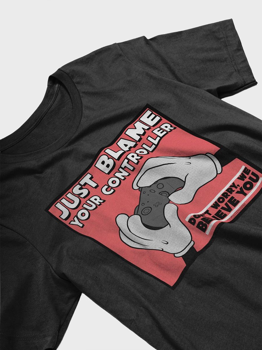Just Blame Your Controller- T-Shirt product image (20)
