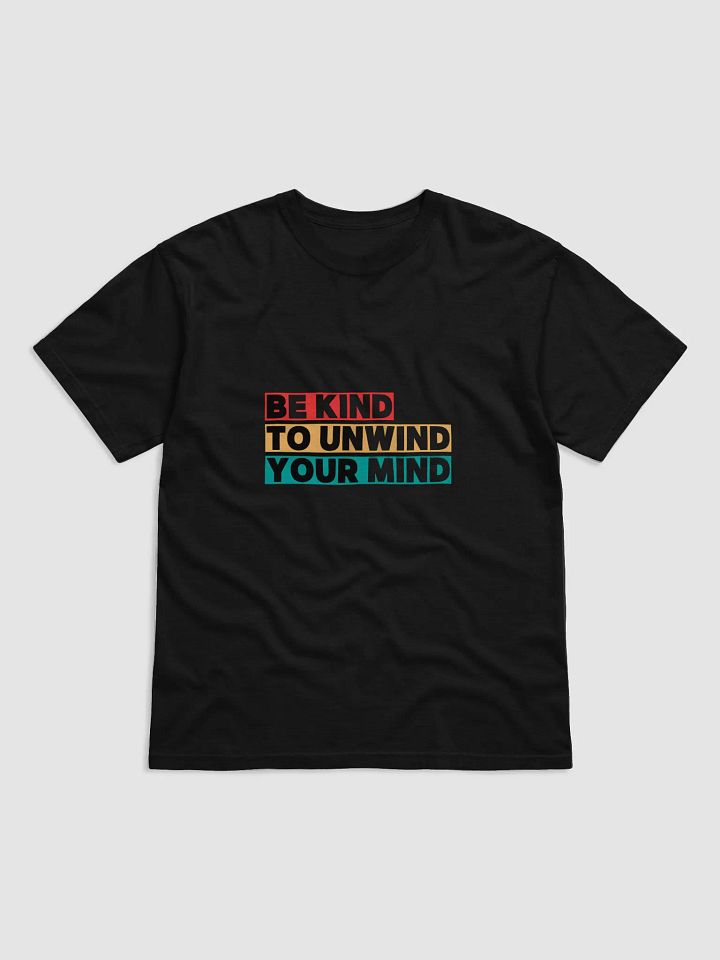 Be Kind to Unwind T-Shirt product image (1)
