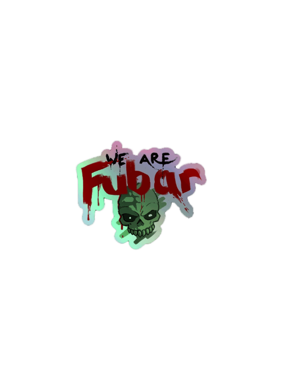 WE ARE FUBAR Holo Sticker product image (1)