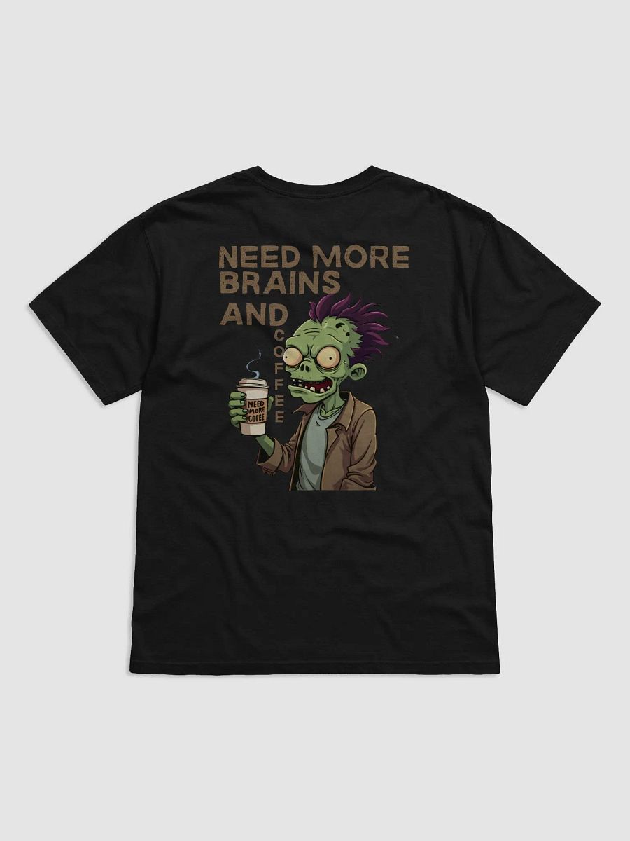 Need More Brains and Coffee Tee product image (7)