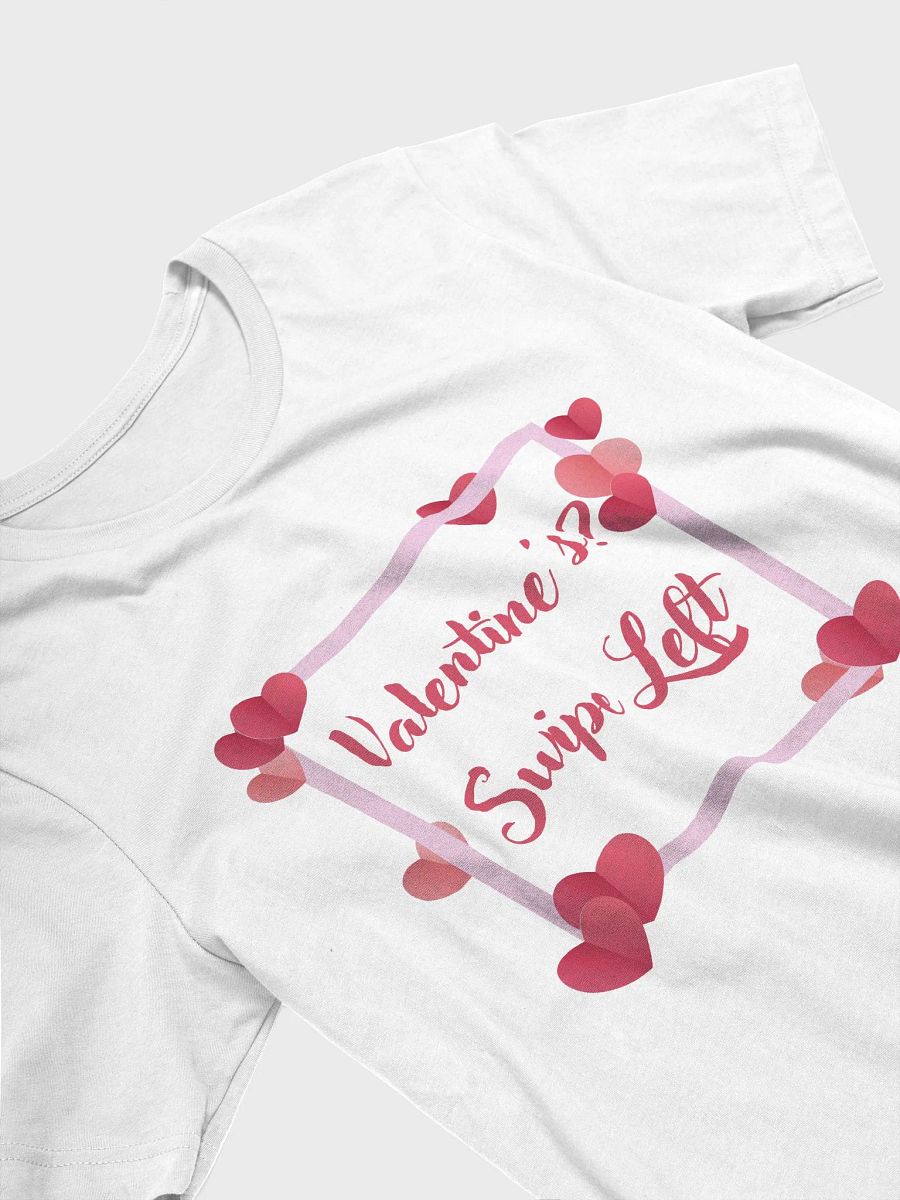Valentine's? Swipe Left T-Shirt product image (26)