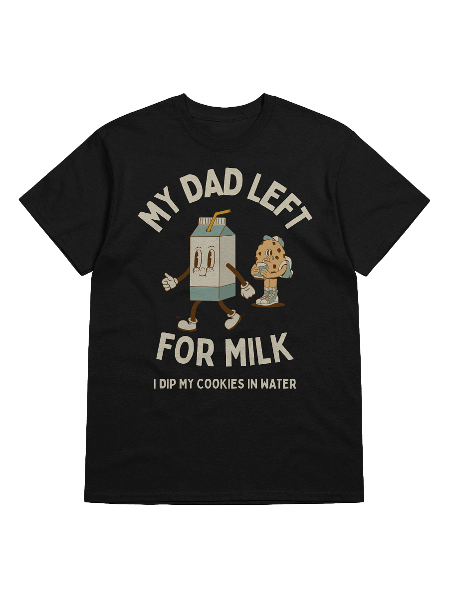 My Dad Left For Milk T-Shirt product image (1)