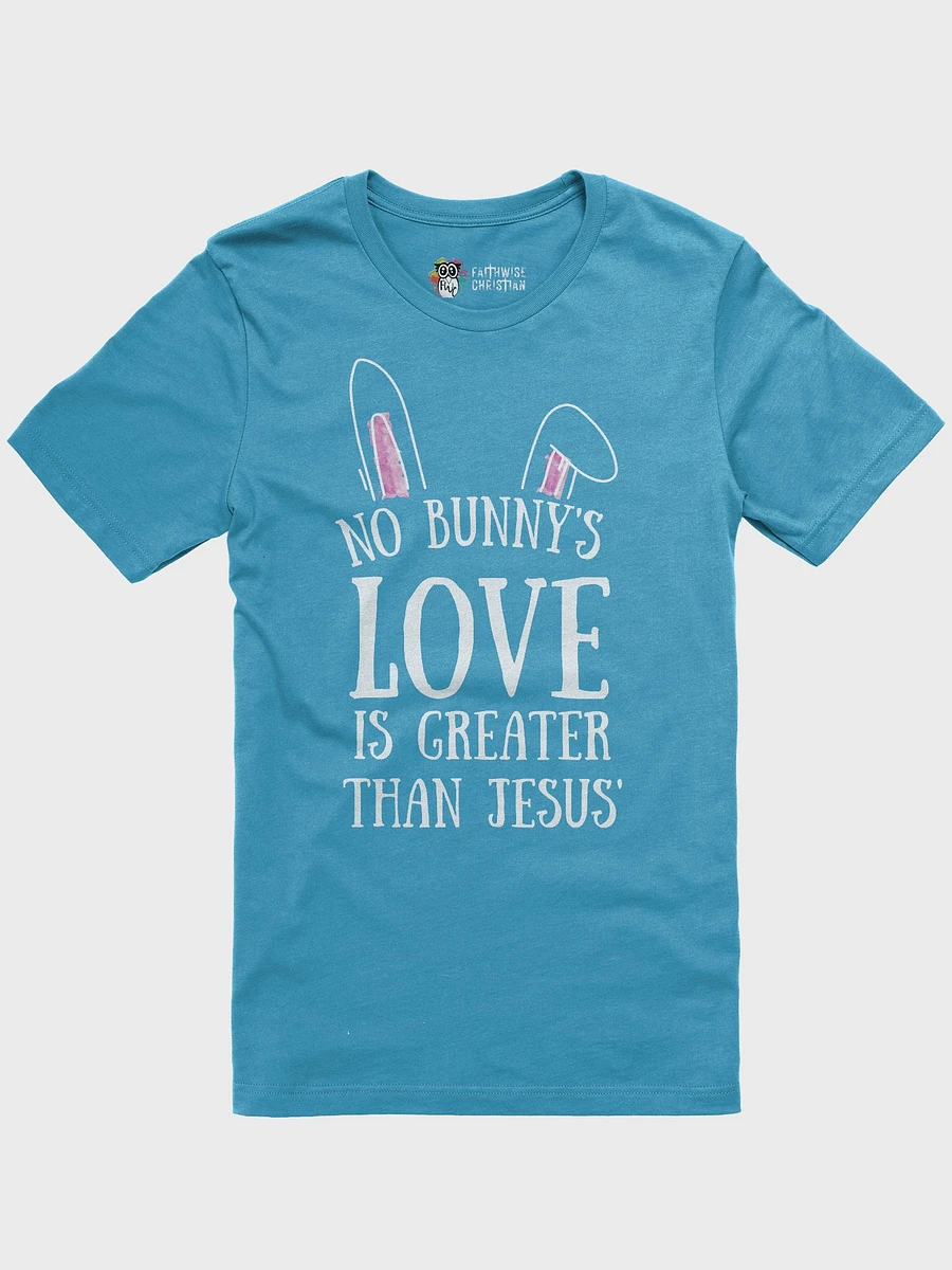 No Bunny's Love is Greater Than Jesus T-Shirt product image (2)