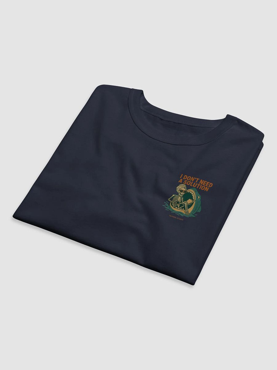 “I Don’t Need a Solution” Relaxed Fit Tee product image (23)