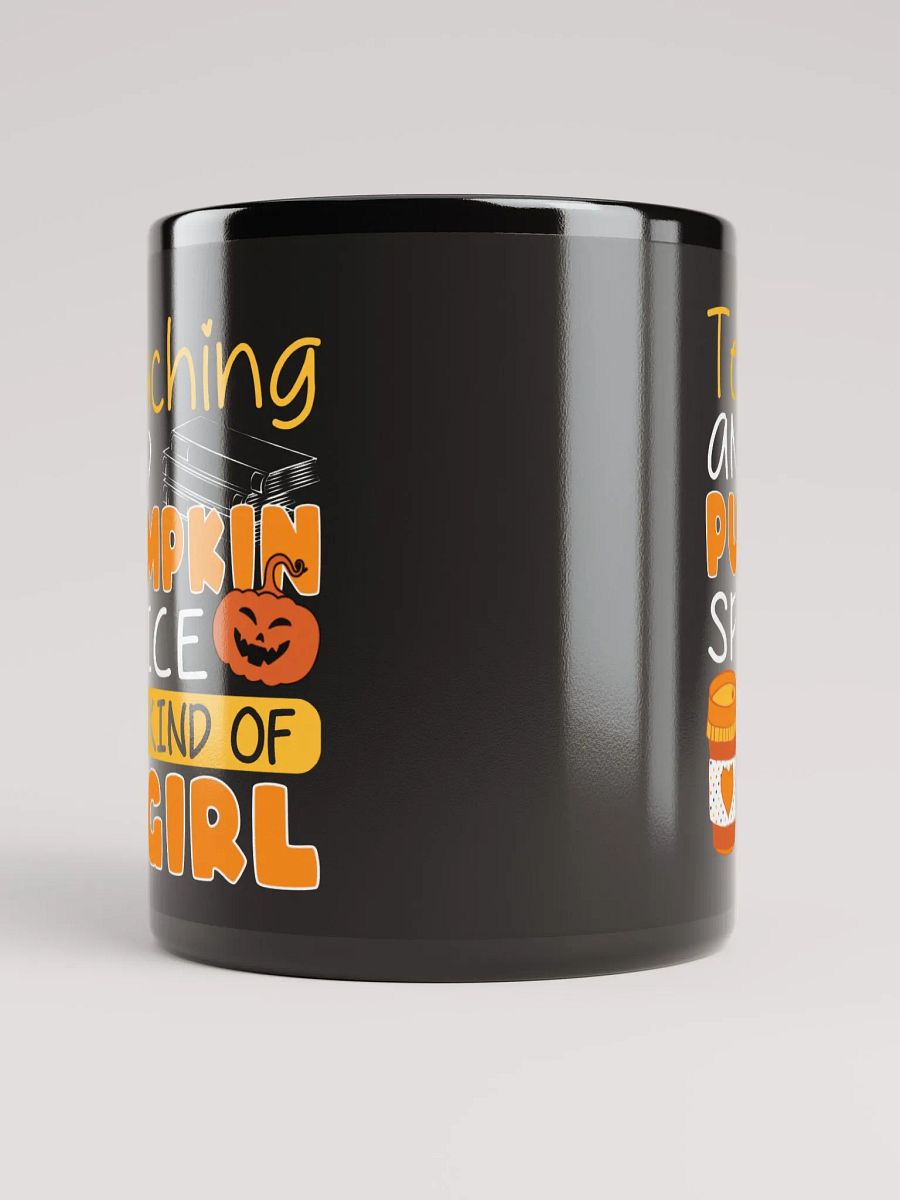 Teaching and Pumpkin Spice Kind of Girl - Coffee Mug product image (9)