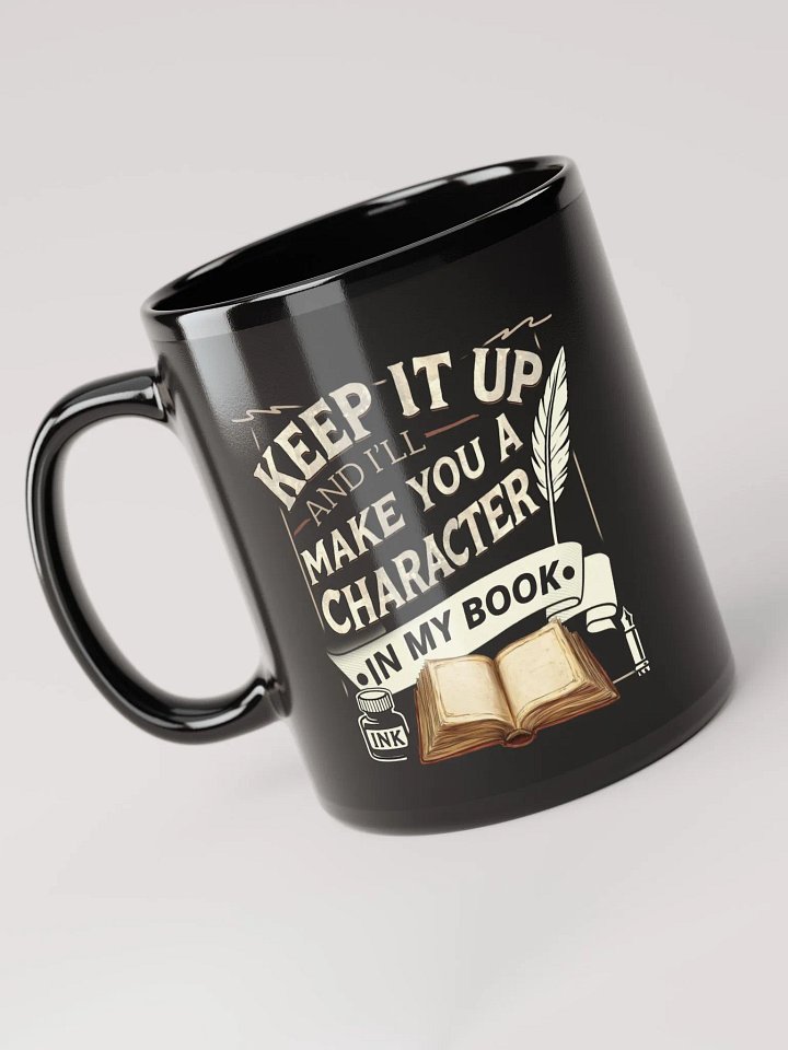 Keep It Up And I'll... (Design A) Black Glossy Mug by Mugz product image (1)