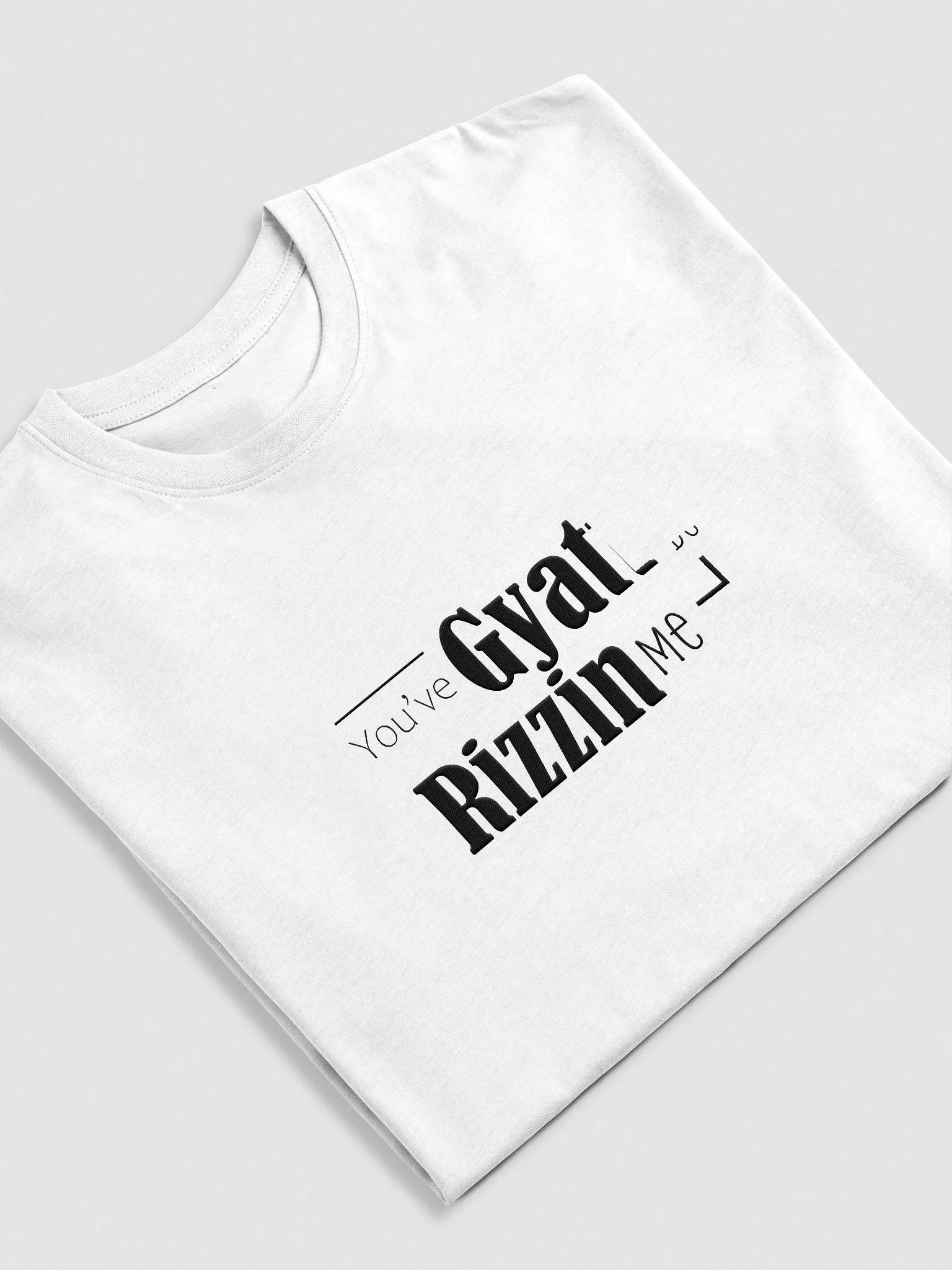 you've Gyatt to be Rizzin me tshit product image (4)