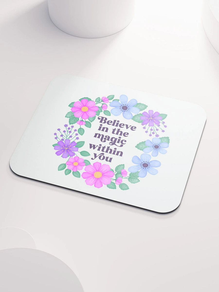 Believe in the magic within you - Mouse Pad White product image (3)