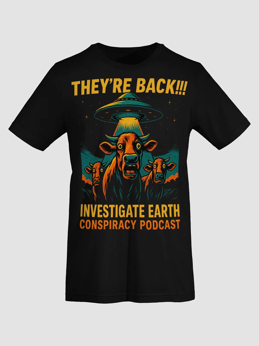 They're Back UFO Conspiracy T-Shirt - LIMITED product image (8)