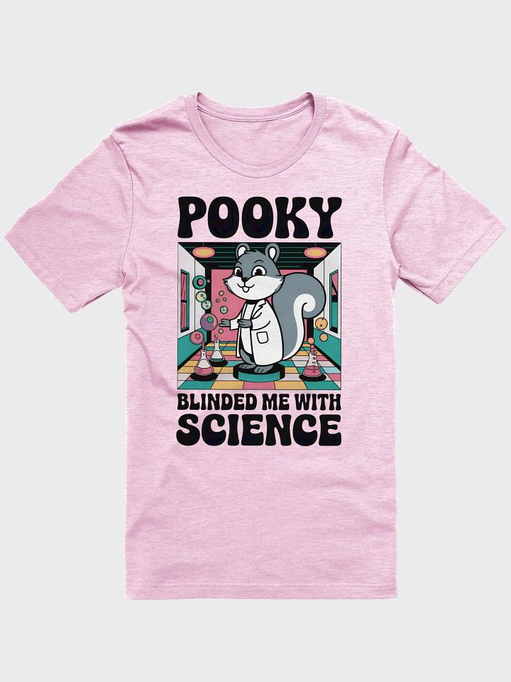 Super Soft and Flattering Tee: Pooky Blinded Me with Science product image (1)