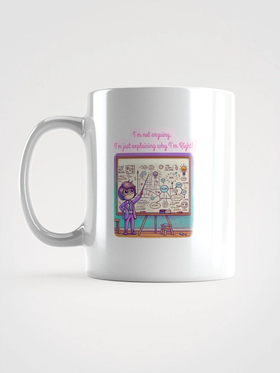 I'm Not Arguing I'm Just Explaining Why I'm Right-White Mug product image (3)