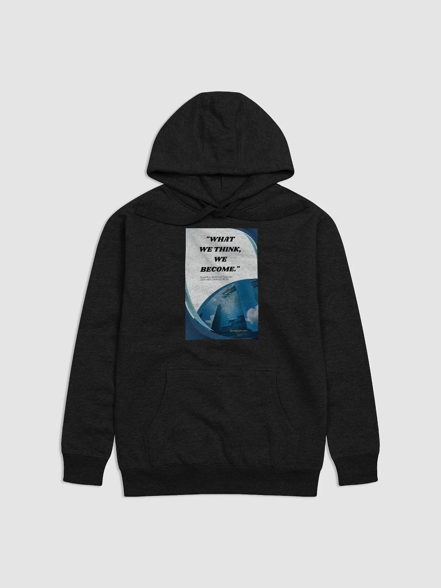 "What we think, we become."HOODIE product image (1)