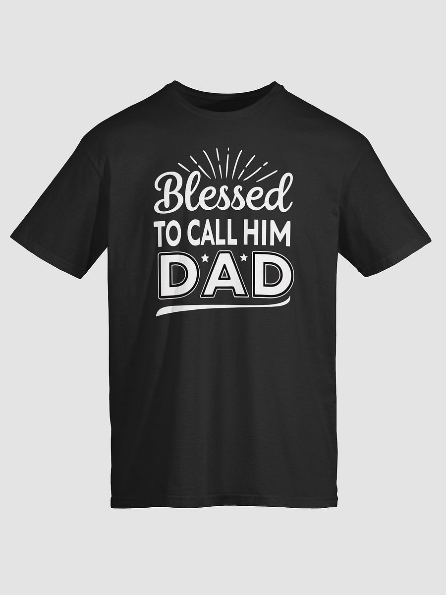 Blessed to Call Him Dad T-Shirt - Perfect Father's Day Gift product image (1)