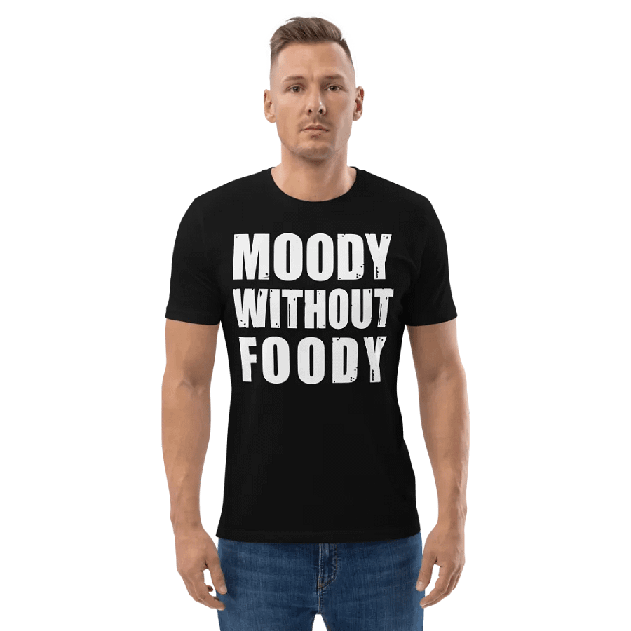 MOODY WITHOUT FOODY FUNNY SHIRT FOR MEN WOMEN product image (2)
