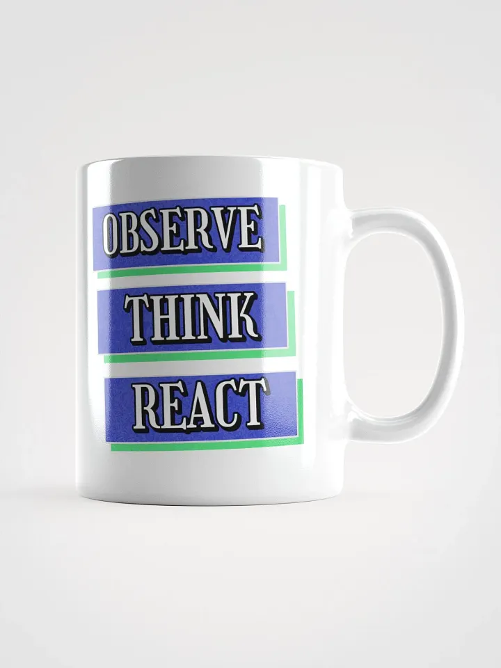 Observe Think React Inspirational White Mug product image (5)