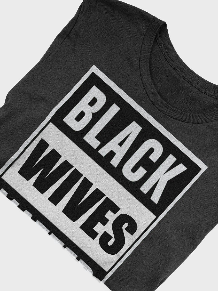 Black Wives Matter T-shirt product image (5)