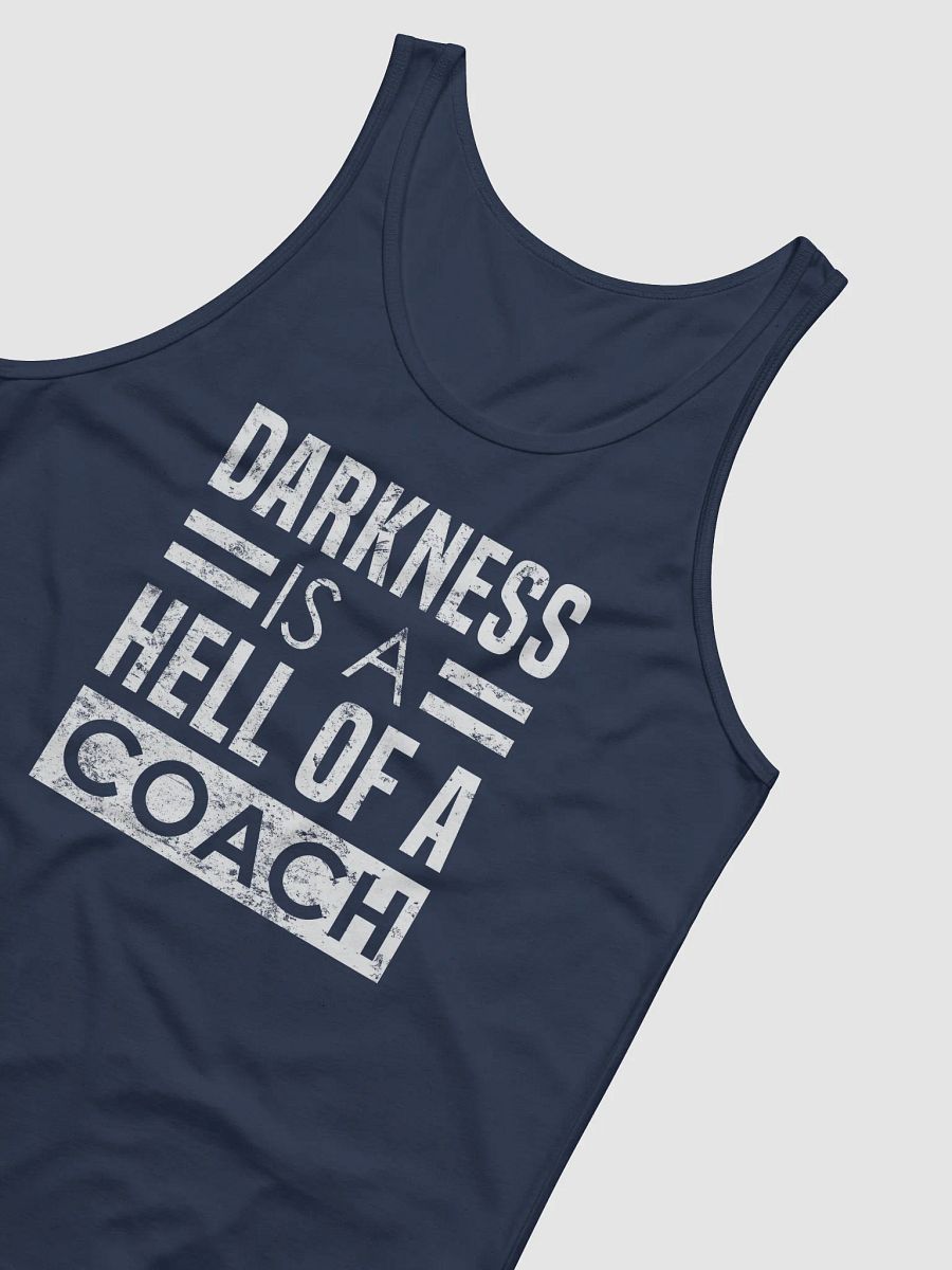 Darkness Is A Hell Of A Coach Tank product image (3)