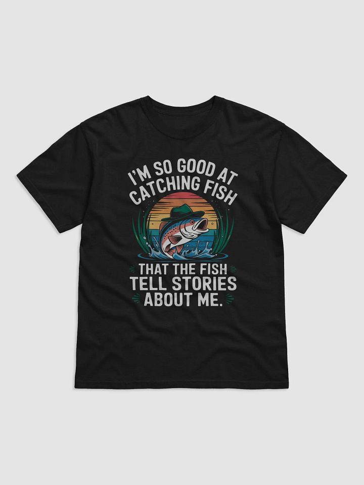 I'm So Good At Catching Fish That The Fish Tell Stories shirt for men product image (2)