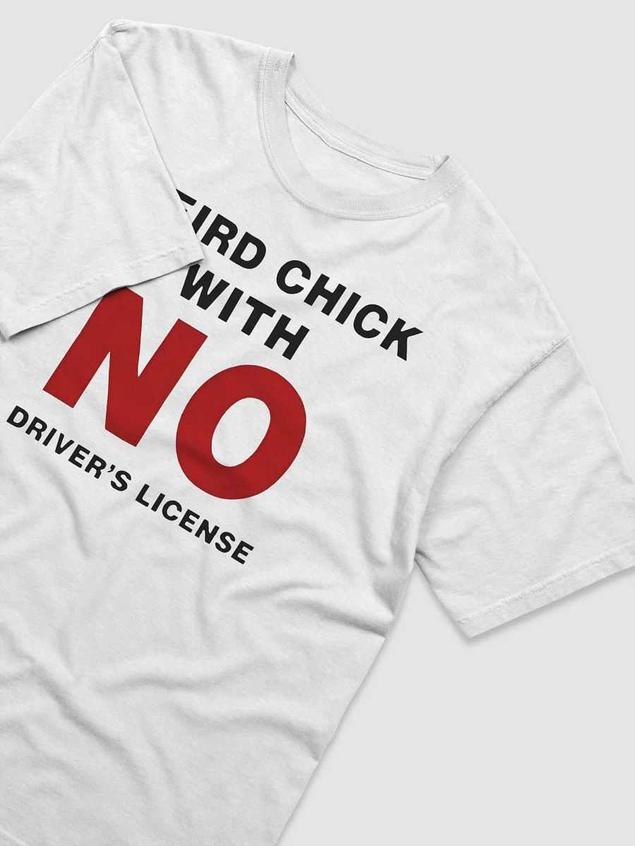 Weird Chick With No Driver’s License Shirt product image (4)