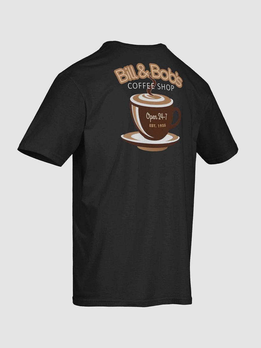Bill & Bob's Coffee Shop Open 24/7 Est 1935 T-Shirt product image (8)