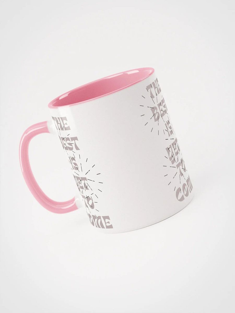 The Best Is Yet To Come : Cutesy Mug product image (27)